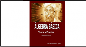 Álgebra Básica. Teoría y Práctica - David Gonzáles López 2ed.